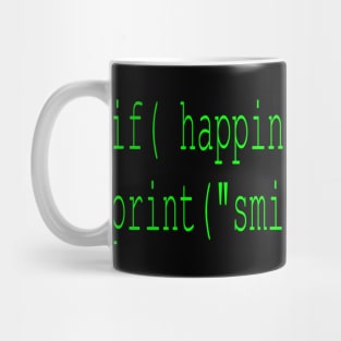 If(happiness=true);  print("smile"); Mug